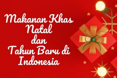 Makanan Khas Natal dan Tahun Baru di Indonesia